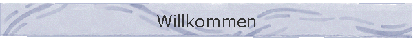 Willkommen